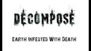 DECOMPOSE - Earth Infested With Death