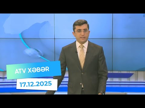 Atv xəbər 20:30 - 17.12.2025
