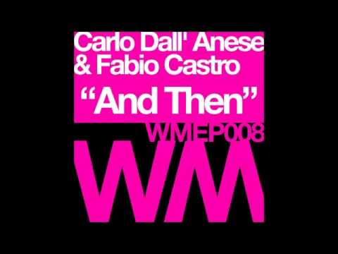 Carlo Dall Anese & Fabio Castro - And Then (Original Mix)