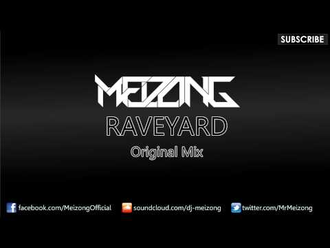 Meizong - Raveyard (Original Mix)