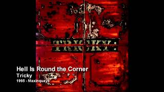 Tricky - Hell Is Round the Corner [1995 - Maxinquaye]