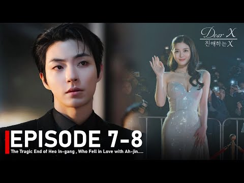EPISODE 7-8🔥 Liebe X - Das tragische Ende von Heo In-gang, der sich in Ah-jin verliebte...