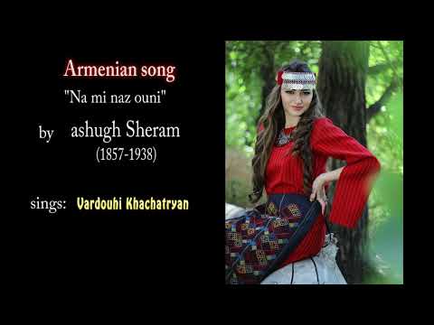 Ashugh Sheram (1857-1938) - Na mi naz ouni (Armenian song)