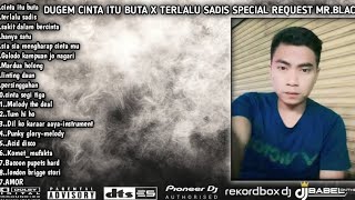 Download lagu DUGEM CINTA ITU BUTA X TERLALU SADIS REMIX FUNKOT TERBARU SPESIAL REQUEST MR BLACK FROM MALASIYA mp3