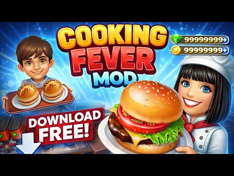 New Update | Cooking Fever Mod new 2026 V 26.0.1 | Unlimited coin & gems
