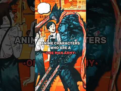 Anime Characters Who Are One Man Army ⚡⚡