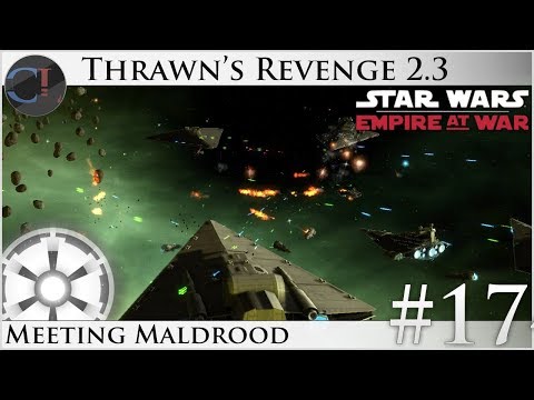 Meeting Maldrood - Thrawn's Revenge 2.3 Preview - Star Wars: Empire at War Mod [Ep 17]