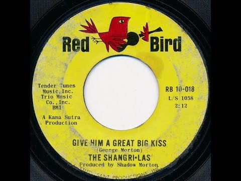 THE SHANGRI-LAS - Give Him A Great Big Kiss