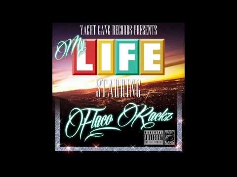 Flaco Rackz - My Life