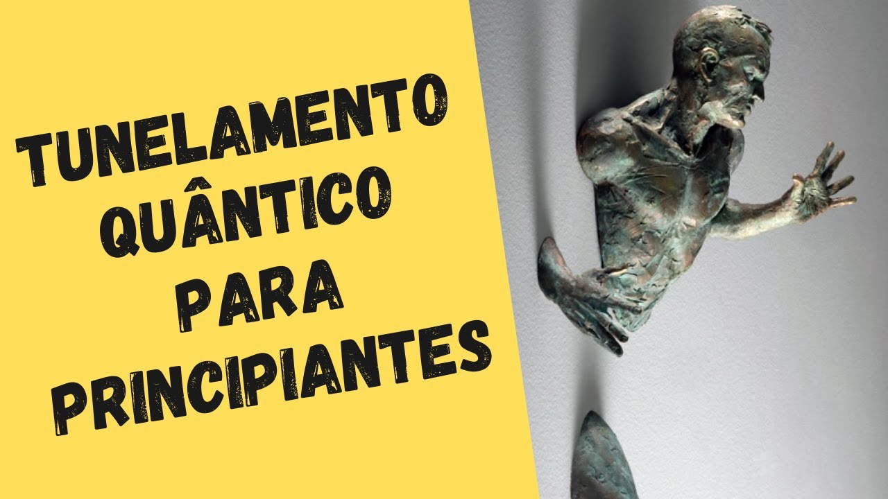 TUNELAMENTO QUÂNTICO (Física Quântica para Principiantes)