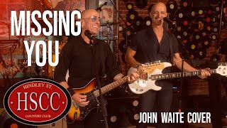 &#39;Missing You 2024&#39; (JOHN WAITE) Cover by The HSCC