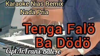 Download lagu Karaoke Nias||Nada Pria||Tenga Falo Badodo||Cipt:Ir.Frans Batee mp3 Download lagu Karaoke Nias||Nada Pria||Tenga Falo Badodo||Cipt:Ir.Frans Batee mp3