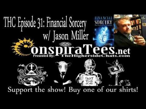 Higherside Chats | Higherside Chats 31: Financial Sorcery w/ Jason Miller