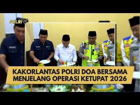 KAKORLANTAS POLRI DOA BERSAMA MENJELANG OPERASI KETUPAT 2026