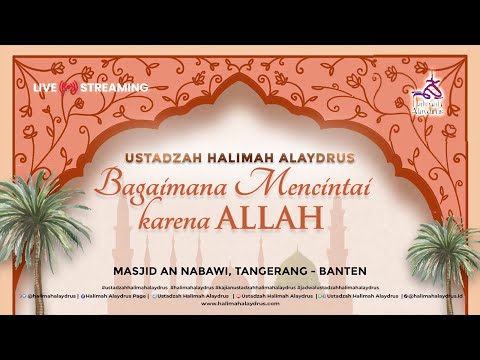 BAGAIMANA MENCINTAI KARENA ALLAH??? | USTADZAH HALIMAH ALAYDRUS