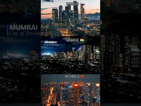 Moscow 🇷🇺v/s Mumbai 🇮🇳 v/s Shanghai 🇨🇳 which city is your favorite#nightveiw #russia #china #india