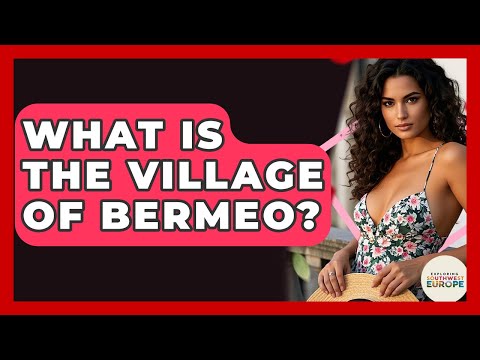 What Is The Village Of Bermeo? - Exploring Southwest Europe