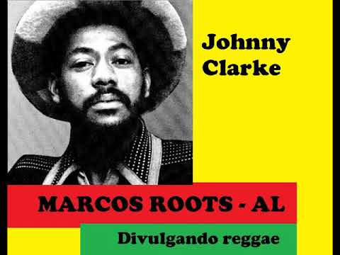 DIVULGANDO: Johnny Clarke - Gonna Love You More / MARCOS ROOTS - AL