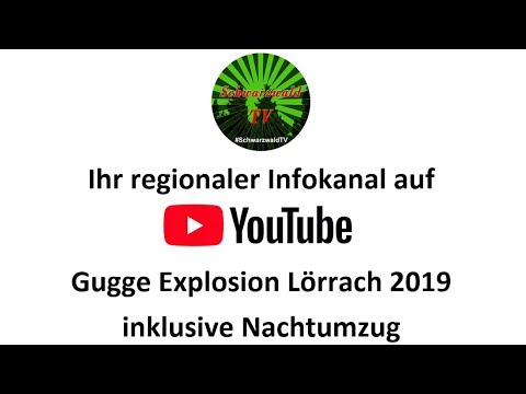 🥳🎉 Gugge Explosion Lörrach 2019 🎺🥁 inkl. Nachtumzug 12 Stunden - Livestream mit 4 Kameras