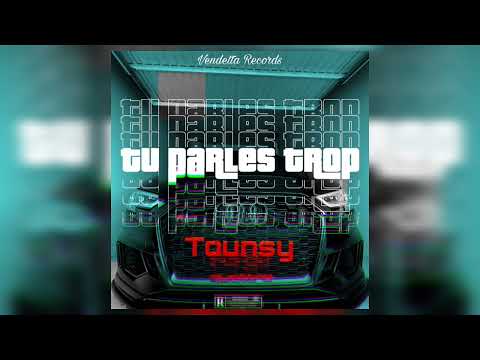 Tounsy - Tu Parles Trop