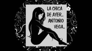 ANTONIO VEGA..La chica de ayer..depende949