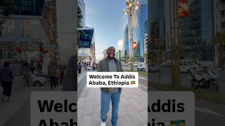 Welcome To Addis Ababa, Ethiopia