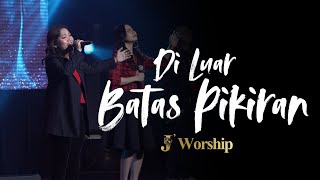 Di Luar Batas Pikiran - J'Worship (Live Session)