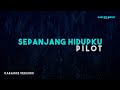 Pilot – Sepanjang Hidupku (Karaoke Version)