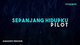 Download lagu Pilot – Sepanjang Hidupku (Karaoke Version) mp3 Download lagu Pilot – Sepanjang Hidupku (Karaoke Version) mp3