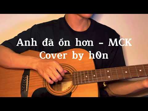 Anh đã ổn hơn - MCK ( cover by h0n )