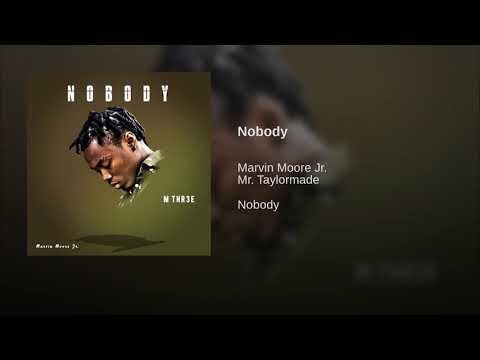 Marvin Moore Jr. ft. Mr. Taylormade - Nobody (Official Audio)