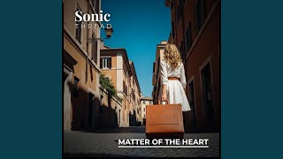 Sonic Thread - Matter Of The Heart video