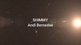 Download lagu Andi Bernadee - Shimmy (Lirik) mp3