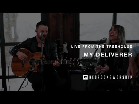 Red Rocks Worship - My Deliverer (Live From The Treehouse)