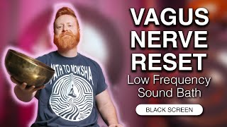 Vagus Nerve Reset for Sleep | Low Frequency Sound Bath Healing Meditation for Bedtime