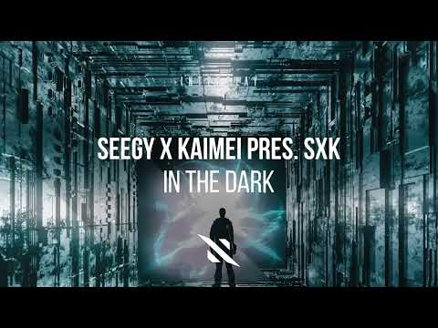 Seegy x Kaimei pres. SXK - In the Dark