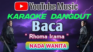 Download lagu BACA - RHOMA IRAMA - || KARAOKE NADA WANITA mp3