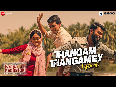 Thangamey - Lyrical | Paava Kadhaigal | Sudha Kongara | Justin Prabhakaran | Murugavel