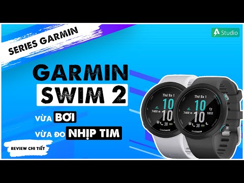 Trên tay Garmin Swim 2| Đồng hồ thông minh hỗ trợ bơi lội tốt nhất???