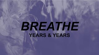 Years &amp; Years - Breathe (Lyrics) | what&#39;s that supposed to be about baby  | TikTok