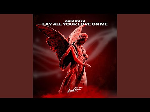 Lay All Your Love On Me