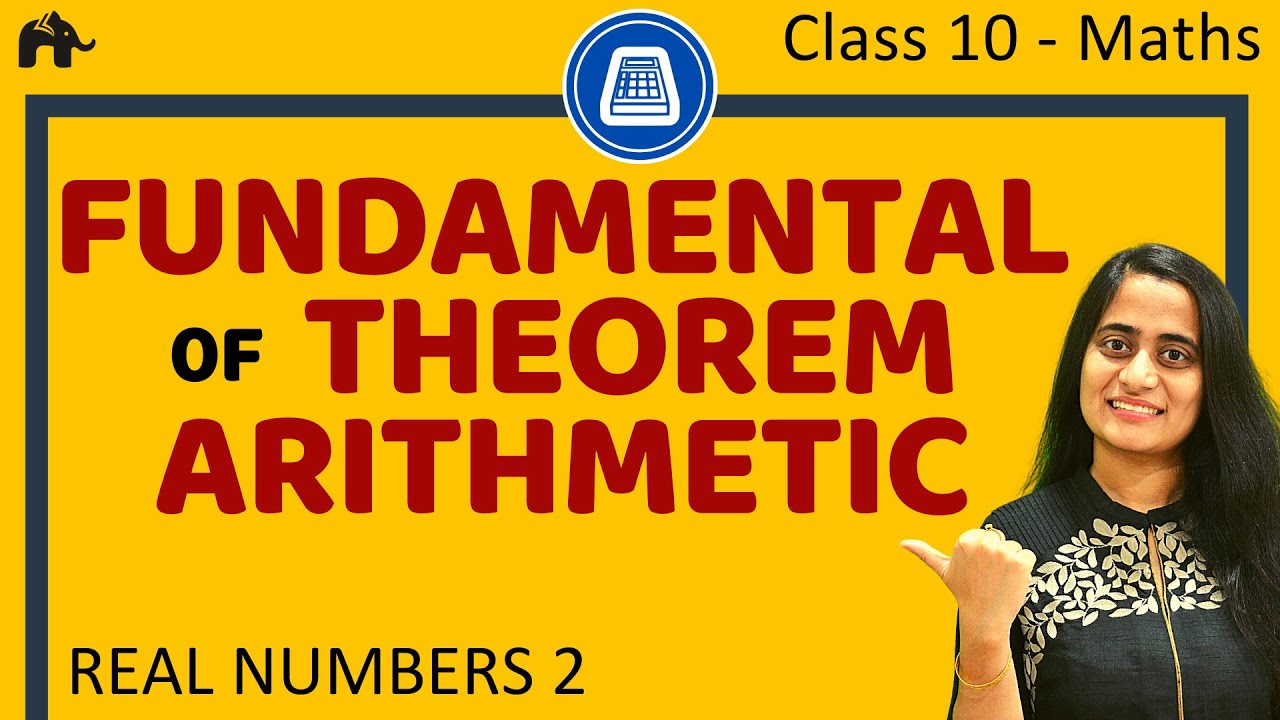 Fundamental Theorem of Arithmetic | Real Numbers #2 | Class 10 Math