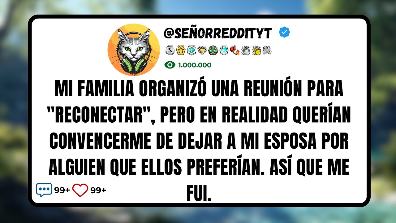 Mi Familia Organizó Una Reunión Para "Reconectar", Pero En Realidad Querían Convencerme De Dejar...