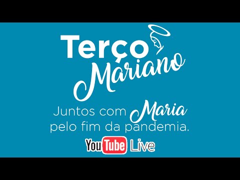 Terço Mariano 07/08/2021