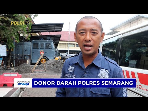 POLRES SEMARANG LAKSANAKAN KEGIATAN DONOR DARAH PEDULI MASYARAKAT