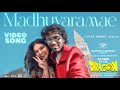 Madhuvaramae Return Of The Dragon Pradeep Ranganathan Kayadu Lohar Ashwath Leon James AGS