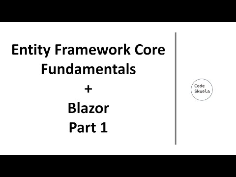 Entity Framework Core Fundamentals + Blazor Part 1
