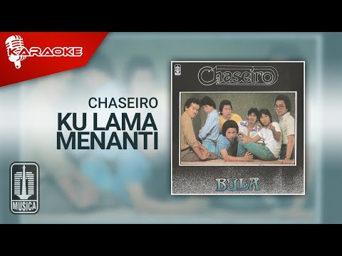 Chaseiro - Ku Lama Menanti (Official Karaoke Video)