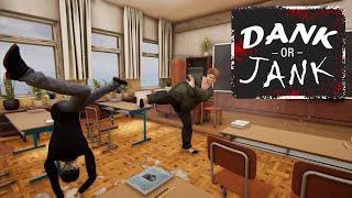 DANK OR JANK - No School No Rules