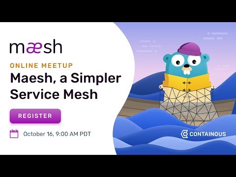 Online Meetup: Maesh, a Simpler Service Maesh. Presented by The Traefik Team!